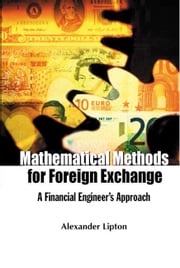Mathematical Methods For Foreign Exchange: A Financial Engineer's Approach Alexander Lipton