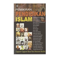 Pemikiran Pendidikan Islam - Gagasan Gagasan Besar Para Ilmuwan Muslim - Abu Muhammad Iqbal - PP