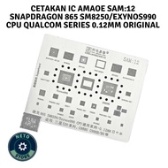 CETAKAN IC AMAOE SAM:12 SNAPDRAGON 865 SM8250/EXYNOS 990 CPU QUALCOM 