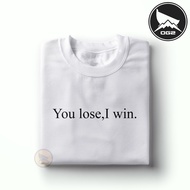 Og2 T-shirt with words "you lose, i win" 3A