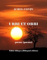 Urbi et orbi - Poeme (Poems) - Ediţie bilingvă (Bilingual edition) Contu Aurel Sr