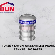 TOREN / TANGKI STAINLESS PROFIL TANK PS 1500 DATAR