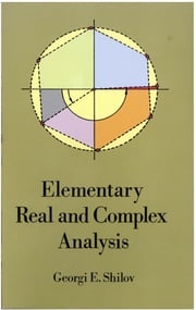 Elementary Real and Complex Analysis Georgi E. Shilov