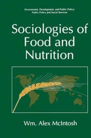 Sociologies of Food and Nutrition Wm. Alex McIntosh