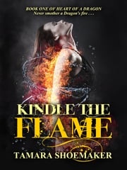 Kindle the Flame Tamara Shoemaker