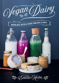 Vegan Dairy : Making Milk Butter & Cheese from Nuts & Seeds [Hardcover] หนังสือภาษาอังกฤษมือ 1 NEW พ