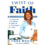 (BBW) Twist Of Faith: Founder Of Auntie Anne's Pretzels (ISBN: 9781595553409)