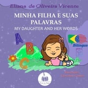 Minha filha e suas palavras. My daughter and her words. Eliana de Oliveira Vicente