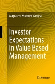 Investor Expectations in Value Based Management Magdalena Mikołajek-Gocejna
