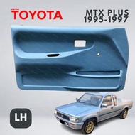 แผงประตู แผงนวมประตู TOYOTA Mighty X PLUS ไมตี้เอ็กซ์ พลัส  รุ่นมือหมุน 1995-1997 ข้างซ้าย LH ฝั่งคนนั่ง แผงประตูด้านใน DOOR PANEL FOR TOYOTA HILUX MTX PLUS  With manual window