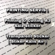 Printing Service : Printing dan Cutting Sticker A3 Saiz Transparent Sticker