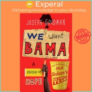 [English - 100% Original] - We Want 'Bama - Nick Saban and the Crimson Tide's De by Joe Goodman (UK 