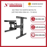 North Bayou P6 TV mount - Load capacity 45.5kg - Supports 45 - 75 inch screen - Genuine product
