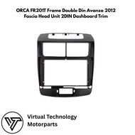 ORCA FR201T Frame Double Din Avanza 2012 Fascia Head Unit 2DIN Dashboard Trim