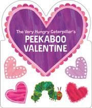 The Very Hungry Caterpillar's Peekaboo Valentine Eric Carle