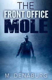 The Front Office Mole Mystery Suspense Short Story M. Denaburg