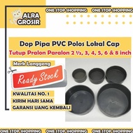 Dop Pipa Pvc Polos Lokal Cap Tutup Pralon Paralon 8 Inch