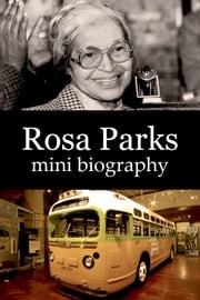 Rosa Parks Mini Biography eBios