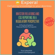 Investor Relations and ESG Reporting in a Regulatory Perspective - A Practic by Poul Lykkesfeldt (UK