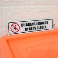 SIGN AKRILIK DILARANG JONGKOK DIATAS CLOSET UKURAN 5X20CM