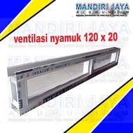 BOVEN MOSQUITO GAUGE SIZE 120 x 20 MOSQUITO VENTILATION/