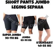 Short PANTS LEGING JUMBO FITS BB 90KG- 120 KG