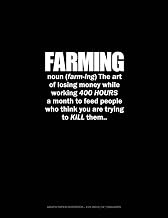 Farming Noun The Art Of Losing Money While Working 400 Hours A Month To Feed People Who Think You Ar