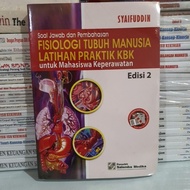 ORIGINAL BOOK OF ANSWER QUESTIONS AND DISCUSSION OF HUMAN BODY PHYSIOLOGY PRACTICE FOR NURSING STUDE