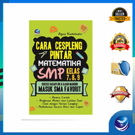 Penerbit Andi - Cara Cespleng Pintar Matematika SMP Kelas 789 Sukses Hadapi UN & Ujian Mandiri Masuk