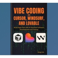 Vibe Coding with Cursor, Windsurf, and Lovable: Build Apps Fast with AI-Assisted Software Developmen