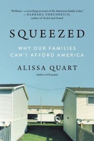 Squeezed : Why Our Families Can't Afford America by Alissa Quart (paperback)