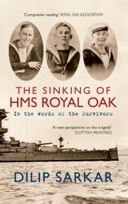 The Sinking of HMS Royal Oak Dilip Sarkar