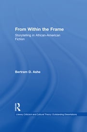 From Within the Frame Bertram D. Ashe