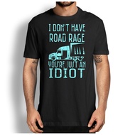 Shirt,I Don'T Have Road Rage You'Re Just An Idiot Funny T-Shirt