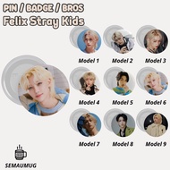 FELIX STRAY KIDS PIN GIFT ROUND BADGE BROOCH KPOP CUTE CUSTOM PRINT SEMAUMUG