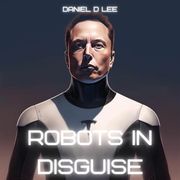 Robots in Disguise: Tesla's Optimus Rising Daniel D. Lee
