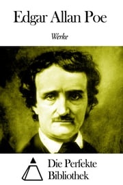 Werke von Edgar Allan Poe Edgar Allan Poe