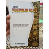 ZBH. Filosofi Pendidikan Islam: Memahami Epistemologi Islam, Menggugat Filsafat Barat. Ahmad Sastra