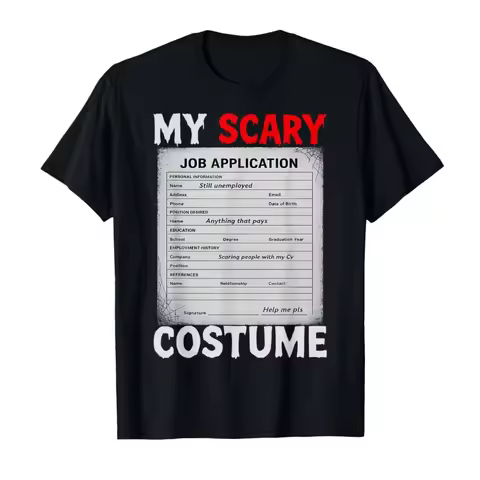 Job Application Funny Scary Halloween Costume Meme T-shirt For Men Women 100% Cotton T Shirts Short 