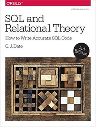 SQL and Relational Theory: How to Write Accurate SQL Code, 3/e (Paperback)