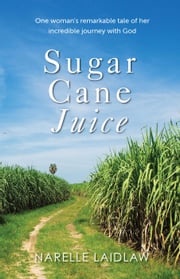 Sugar Cane Juice Narelle Laidlaw