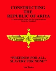 Constructing The Republic of Ariya Neil G. Von Teeter