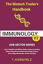 Immunology: The Biotech Trader's Handbook (Sub-Sector Series): A Fast, Simplified and Efficient Guid