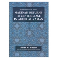 Madinah Kembali Ke Persada Tumpuan Di Akhir Zaman - Imran N Hosein