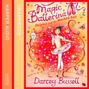 Delphie and the Masked Ball (Magic Ballerina, Book 3) Darcey Bussell