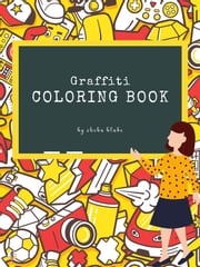 Graffiti Coloring Book for Teens (Printable Version) Sheba Blake