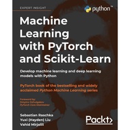 Machine Learning with PyTorch and Scikit-Learn: Develop machine learning and deep learning models wi
