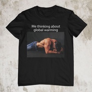 Me Thinking About Global Warming Funny Meme Shirt Dank Meme Shirt Meme Shirt Oddly Specific Shirt Sa