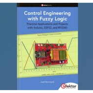 Control Engineering with Fuzzy LOGIC - Practical Applications and Projects with Arduino, ESP32, and 