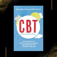Cognitive Behavioural Therapy (CBT): Your Toolkit to Modify Mood, Overcome Obstructions and Improve